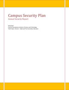 Campus Security Plan Annual Security Report[removed]Central Pennsylvania Institute of Science and Technology Todd Taylor, Director – Adult and Post-Secondary Education