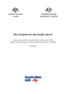 Development-through-sport A joint strategy of the Australian Sports Commission (ASC) and the Australian Agency for International Development (AusAID