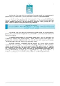 1  Dictamen de 21 de mayo de 2015, de la Sección Quinta del Jurado, por el que expresa su parecer sobre una publicidad de la que es responsable la mercantil Kymco Moto España. La Sección concluyó que el anuncio recla