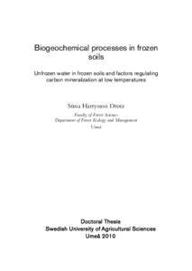 Biogeochemical processes in frozen soils Unfrozen water in frozen soils and factors regulating carbon mineralization at low temperatures  Stina Harrysson Drotz