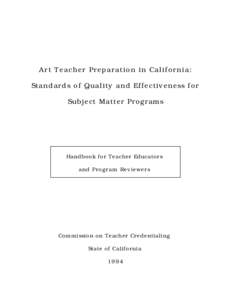 Art Teacher Preparation in California: Standards of Quality and Effectiveness for Subject Matter Programs Handbook for Teacher Educators and Program Reviewers