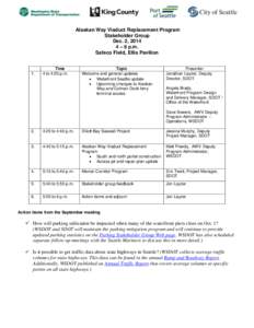 Alaskan Way Viaduct Replacement Program Stakeholder Group Dec. 2, 2014 4 – 6 p.m. Safeco Field, Ellis Pavilion