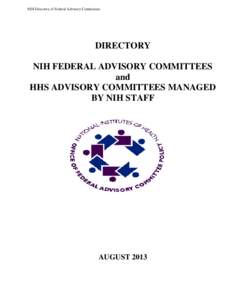 NIH Directory of Federal Advisory Committees  DIRECTORY NIH FEDERAL ADVISORY COMMITTEES and HHS ADVISORY COMMITTEES MANAGED