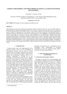 GEODATA PROCESSING AND WEB MAPPING IN VISTULA LAGOON ECOSYSTEM MANAGEMENT J. Kosakowski *, M.Szumilo, M. Mroz, University of Warmia and Mazury, Oczapowskiego 2, Olsztyn, Poland, , malgorzata.szumi