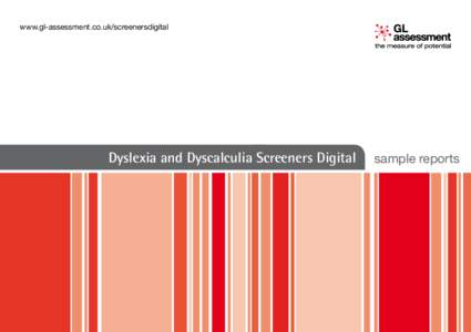 www.gl-assessment.co.uk/screenersdigital  Dyslexia and Dyscalculia Screeners Digital sample reports