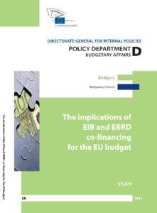 DIRECTORATE GENERAL FOR INTERNAL POLICIES POLICY DEPARTMENT D: BUDGETARY AFFAIRS The implications of EIB and EBRD co-financing for the EU budget