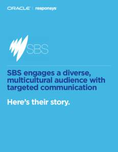 S  SBS engages a diverse, multicultural audience with targeted communication Here’s their story.