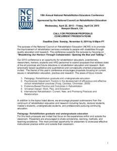 15th Annual National Rehabilitation Educators Conference Sponsored by the National Council on Rehabilitation Education Wednesday, April 22, 2015 – Friday, April 24, 2015 Newport Beach, CA CALL FOR PROGRAM PROPOSALS CON