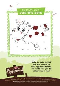 FARMYARD JOIN THE DOTS Join the dots to find out who’s come to visit Applewood farm.