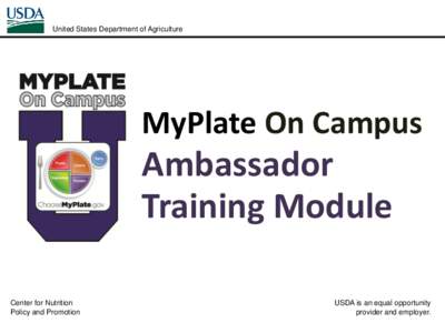 United States Department of Agriculture  MyPlate On Campus Ambassador Training Module