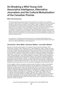 On Breaking a Wild Young Colt: Associative Intelligence, Alternative Journalism and the Cultural Mutualisation of the Canadian Prairies Mitch Diamantopoulos This study presents documentary evidence for the importance of 
