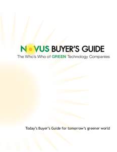 N VUS BUYER’S GUIDE The Who’s Who of GREEN Technology Companies Today’s Buyer’s Guide for tomorrow’s greener world  Welcome to the Novus Buyer’s Guide.