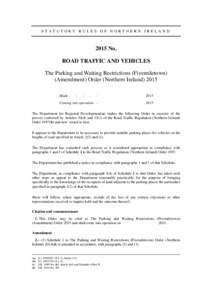 STATUTORY RULES OF NORTHERN IRELANDNo. ROAD TRAFFIC AND VEHICLES The Parking and Waiting Restrictions (Fivemiletown) (Amendment) Order (Northern Ireland) 2015