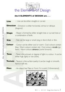 the Elements of Design the 8 ELEMENTS of DESIGN areLine can be either straight or curved. Direction - Direction is either horizontal, vertical or oblique (diagonal).