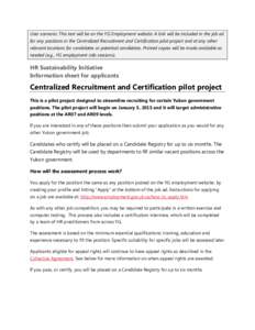 User scenario: This text will be on the YG Employment website. A link will be included in the job ad for any positions in the Centralized Recruitment and Certification pilot project and at any other relevant locations fo