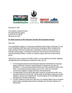 December 27, 2013 Terry Martino, Executive Director NYS Adirondack Park Agency 1133 Rt. 86, P.O. Box 99 Ray Brook, NY[removed]Re. Public Comment on APA’s Resolution and SEIS, 2013 Classification Package