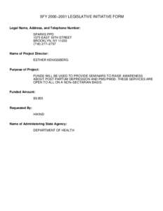 SFY 2000−2001 LEGISLATIVE INITIATIVE FORM Legal Name, Address, and Telephone Number: SPARKS PPD 1575 EAST 19TH STREET BROOKLYN, NY[removed]−2757