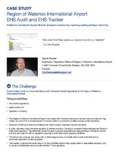 CASE STUDY  Region of Waterloo International Airport EHS Audit and EHS Tracker At Waterloo International Airport, Nimonik increased compliance by improving auditing and legal monitoring.