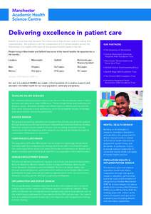 Delivering excellence in patient care MAHSC is a partnership between The University of Manchester and six leading NHS organisations. Our partners care for a population of 3.5 million people across the Manchester city reg