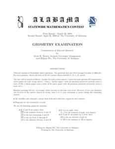 First Round : March 29, 2008 Second Round: April 26, 2008 at The University of Alabama GEOMETRY EXAMINATION Construction of this test directed by