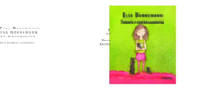 Elsa Bornemann Elsa Bornemann Nació en Buenos Aires. Fue Profesora en Letras (Universidad de Buenos Aires). Publicó libros para niños y jóvenes desde los