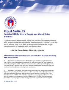 City of Austin, TX Sustains MFR for Over a Decade as a Way of Doing Business “After ten years of Managing for Results, the process of linking performance with budgets has become ingrained in the City of Austin’s cult