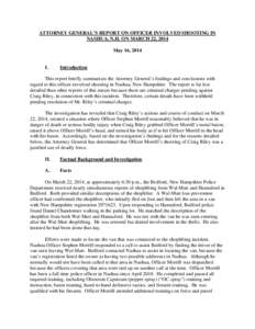 ATTORNEY GENERAL’S REPORT ON OFFICER INVOLVED SHOOTING IN NASHUA, N.H. ON MARCH 22, 2014 May 16, 2014 I.