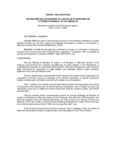 AG/RES[removed]XXVIII-O/98) SECOND MEETING OF MINISTERS OF JUSTICE OR OF MINISTERS OR ATTORNEYS GENERAL OF THE AMERICAS (Resolution adopted at the third plenary session, held on June 2, 1998)