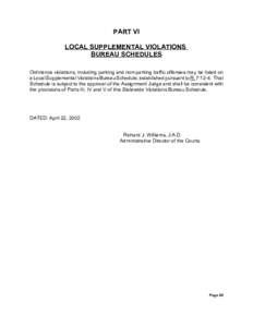 PART VI LOCAL SUPPLEMENTAL VIOLATIONS BUREAU SCHEDULES Ordinance violations, including parking and non-parking traffic offenses may be listed on a Local Supplemental Violations Bureau Schedule, established pursuant to R.