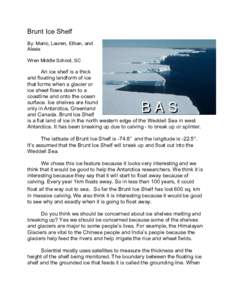 Brunt Ice Shelf By: Mario, Lauren, Ethan, and Alexis Wren Middle School, SC  An ice shelf is a thick