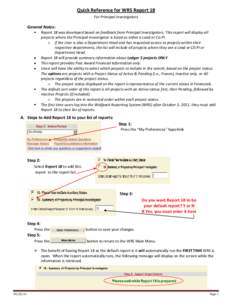 Quick Reference for WRS Report 18 For Principal Investigators General Notes: Report 18 was developed based on feedback from Principal Investigators. This report will display all projects where the Principal Investigator 