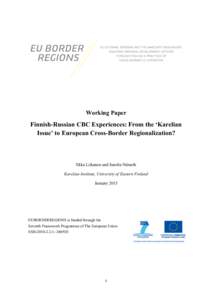 Working Paper  Finnish-Russian CBC Experiences: From the ‘Karelian Issue’ to European Cross-Border Regionalization?  Ilkka Liikanen and Sarolta Németh