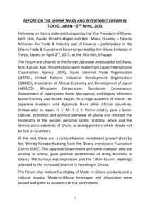 REPORT ON THE GHANA TRADE AND INVESTMENT FORUM IN TOKYO, JAPAN – 2ND APRIL, 2015 Following on from a state visit to Japan by the Vice President of Ghana, both Hon. Kweku Ricketts-Hagan and Hon. Mona Quartey – Deputy 