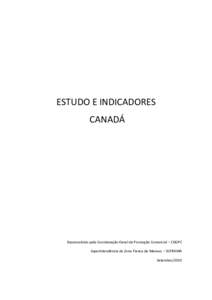 ESTUDO E INDICADORES CANADÁ Desenvolvido pela Coordenação-Geral de Promoção Comercial – COGPC Superintendência da Zona Franca de Manaus – SUFRAMA Setembro/2010