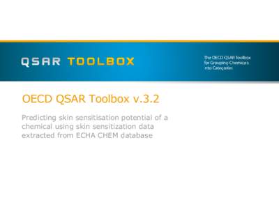 OECD QSAR Toolbox v.3.2 Predicting skin sensitisation potential of a chemical using skin sensitization data extracted from ECHA CHEM database  Outlook