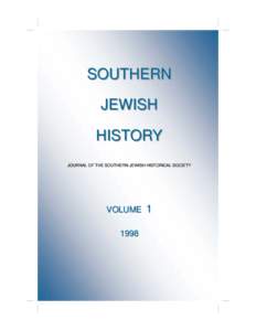 SOUTHERN JEWISH HISTORY JOURNAL OF THE SOUTHERN JEWISH HISTORICAL SOCIETY  VOLUME
