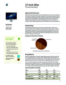 27-inch iMac Environmental Report Apple and the Environment Apple believes that improving the environmental performance of our business starts with our products. The careful environmental management of our products throu