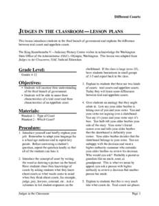 Different Courts  JUDGES IN THE CLASSROOM—LESSON PLANS This lesson introduces students to the third branch of government and explains the difference between trial courts and appellate courts. The King Kamehameha V—Ju