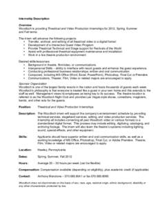 Internship Description Overview Woodloch is providing Theatrical and Video Production Internships for 2012, Spring, Summer and Fall terms. The intern will advance the following projects: • Transfer, archival, and editi