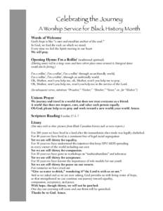 Celebrating the Journey A Worship Service for Black History Month Words of Welcome God’s hope is like “a sure and steadfast anchor of the soul.” In God, we find the rock on which we stand.