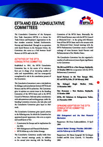 EFTA AND EEA CONSULTATIVE COMMITTEES The Consultative Committee of the European Free Trade Association (EFTA) is a forum for Trade Unions and Employers’ organisations in the four member countries: Iceland, Liechtenstei