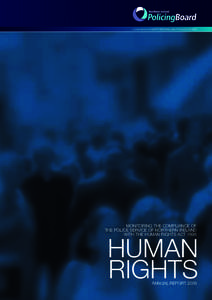 published by the NORTHERN IRELAND POLICING BOARD  MONITORING THE COMPLIANCE OF THE POLICE SERVICE OF NORTHERN IRELAND WITH THE HUMAN RIGHTS ACT 1998
