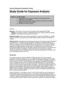 Advanced Interagency Consultation Training  Study Guide for Exposure Analysis Objectives of this Module 1. Explain the intent of an exposure analysis and its links with other components of consultation.