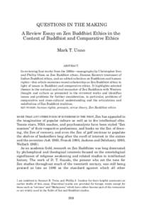 QUESTIONS IN THE MAKING A Review Essay on Zen Buddhist Ethics in the Context of Buddhist and Comparative Ethics Mark T. Unno ABSTRACT