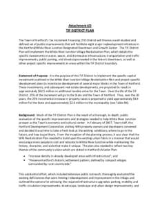 Attachment 6D TIF DISTRICT PLAN The Town of Hartford’s Tax Increment Financing (TIF) District will finance a well-studied and defined set of public improvements that will facilitate eight major redevelopment initiative