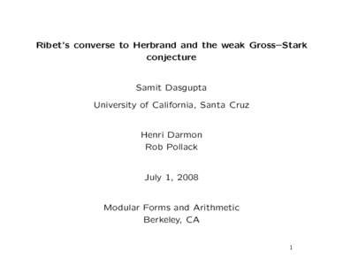 Ribet’s converse to Herbrand and the weak Gross–Stark conjecture Samit Dasgupta University of California, Santa Cruz