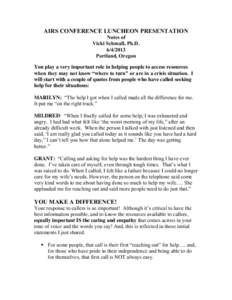 AIRS CONFERENCE LUNCHEON PRESENTATION Notes of Vicki Schmall, Ph.D[removed]Portland, Oregon You play a very important role in helping people to access resources