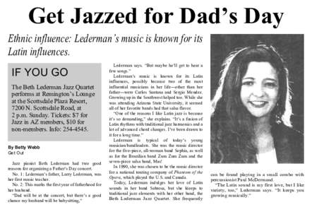 Get Jazzed for Dad’s Day  Ethnic influence: Lederman’s music is known for its Latin influences. IF YOU GO The Beth Lederman Jazz Quartet
