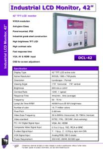 Industrial LCD Monitor, 42” 42” TFT LCD monitor Industrial LCD Monitor, 42”  WXGA resolution