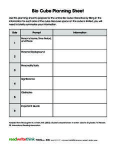Bio Cube Planning Sheet Use this planning sheet to prepare for the online Bio Cube interactive by filling in the information for each side of the cube. Because space on the cube is limited, you will need to briefly summa